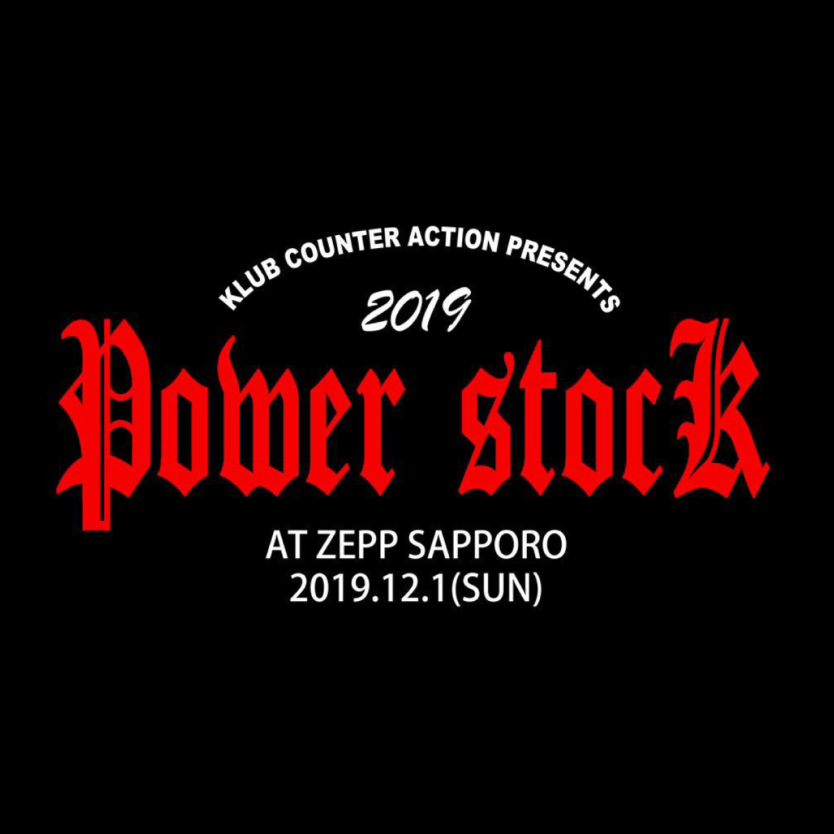 BRAHMAN / BiSH / dustbox / HAWAIIAN6 / locofrank / LOW IQ 01 & THE RHYTHM MAKERS / MONGOL800 / マキシマム ザ ホルモン / OLEDICKFOGGY / SLANG / THE CHERRY COKE$ / TOTALFAT (A→Z 順)│POWER STOCK 2019 IN ZEPP SAPPORO